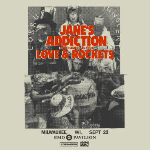 Jane's Addiction w/ Love and Rockets @ BMO Pavillion